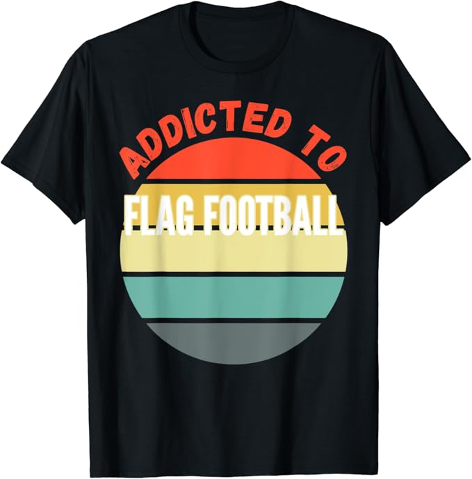 Flag Football Gift, Addicted to Flag Football TShirt